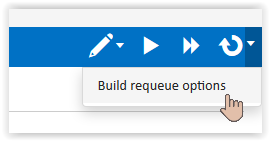 Requeue build options menu item